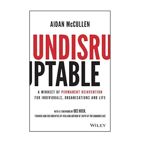 Undisruptable: A Mindset of Permanent Reinvention for Individuals, Organisations and Life Front Cover