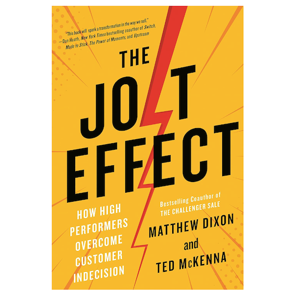 The JOLT Effect: How High Performers Overcome Customer Indecision Front Cover