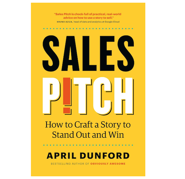 Sales Pitch: How to Craft a Story to Stand Out and Win Front Cover